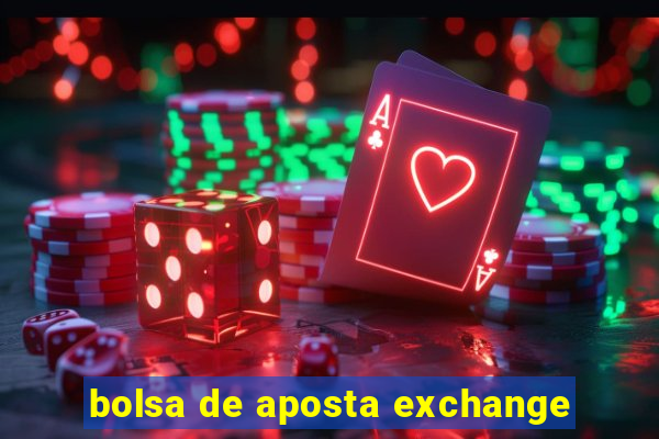 bolsa de aposta exchange